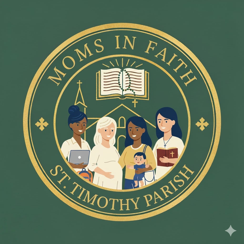 Circular green and gold logo for "Moms in Faith" at "St. Timothy Parish." It features an illustration of four diverse mothers standing in front of a church beneath an open Bible.